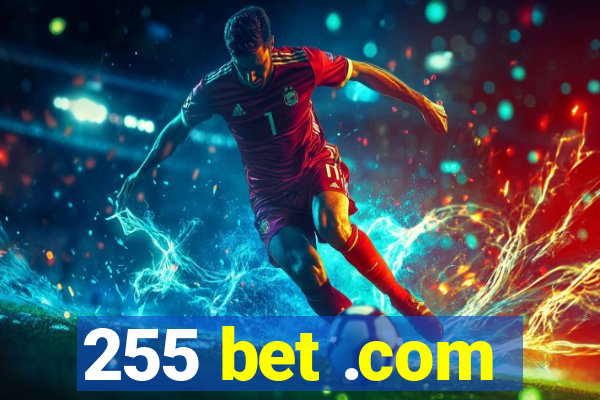 255 bet .com